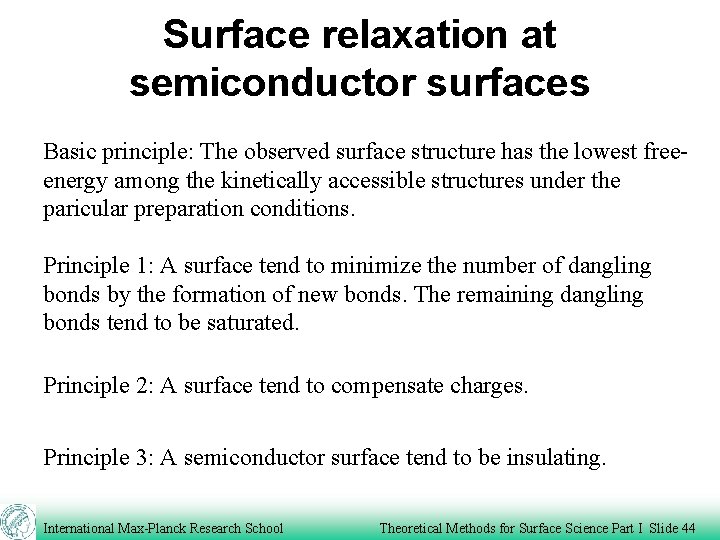 Surface relaxation at semiconductor surfaces Basic principle: The observed surface structure has the lowest