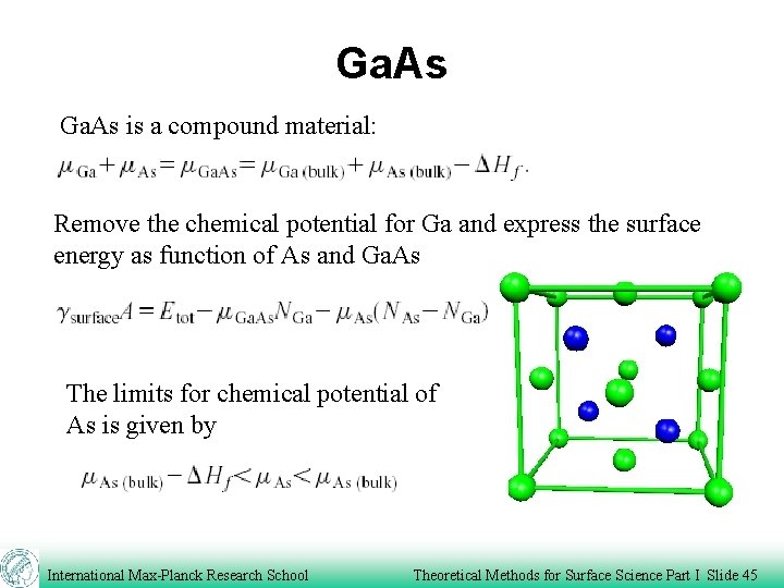 Ga. As is a compound material: Remove the chemical potential for Ga and express