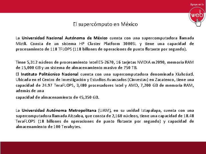 El supercómputo en México La Universidad Nacional Autónoma de México cuenta con una supercomputadora