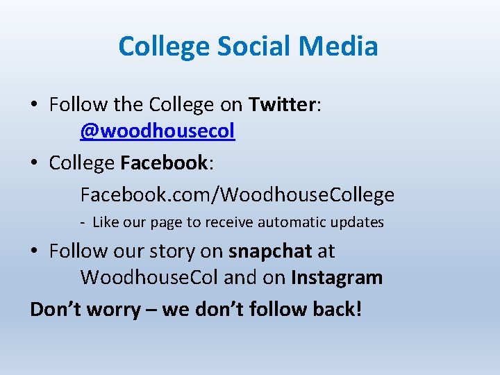 College Social Media • Follow the College on Twitter: @woodhousecol • College Facebook: Facebook.