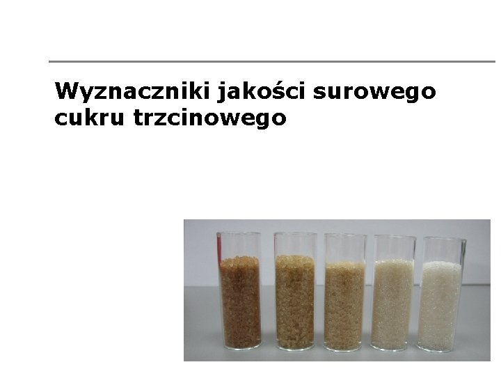 Wyznaczniki jakości surowego cukru trzcinowego 