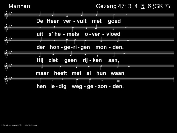 Mannen Gezang 47: 3, 4, 5, 6 (GK 7) 