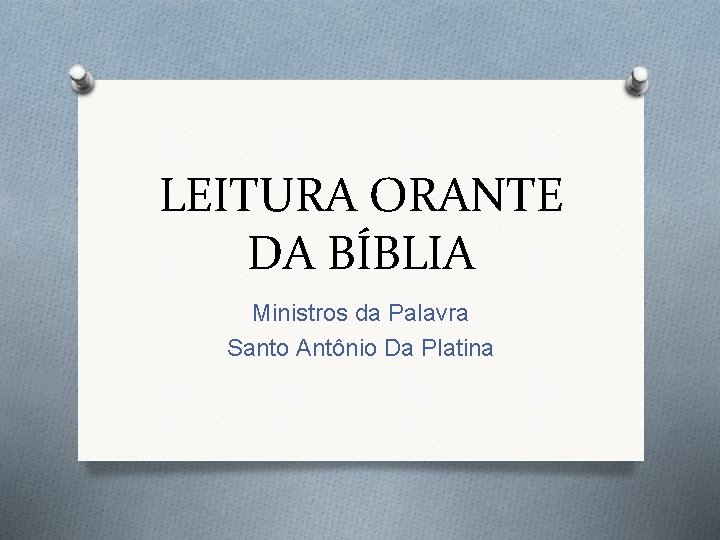LEITURA ORANTE DA BÍBLIA Ministros da Palavra Santo Antônio Da Platina 