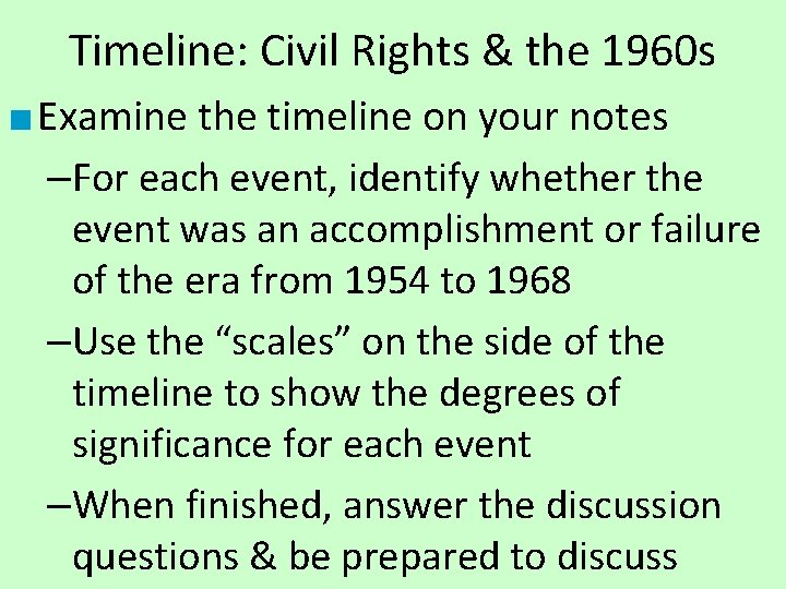 Timeline: Civil Rights & the 1960 s ■ Examine the timeline on your notes