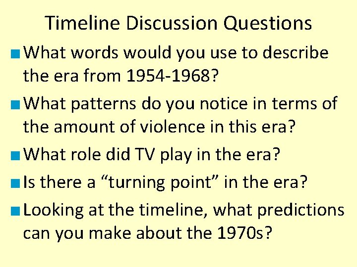 Timeline Discussion Questions ■ What words would you use to describe the era from