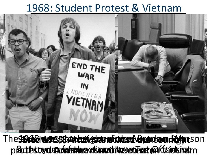 1968: Student Protest & Vietnam The. Since 1968 anti-war was protest the height convinced