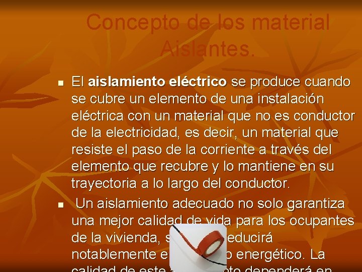 Concepto de los material Aislantes. n n El aislamiento eléctrico se produce cuando se Concepto de los material Aislantes. n n El aislamiento eléctrico se produce cuando se
