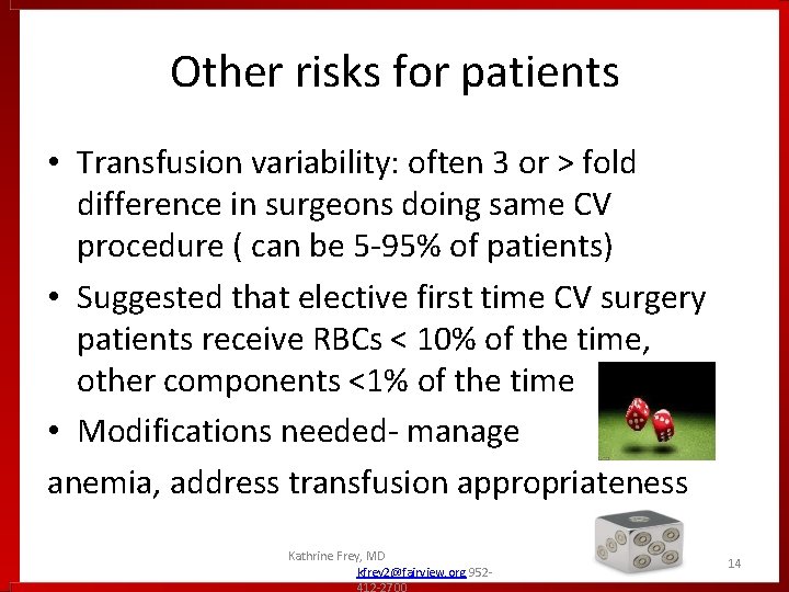 Other risks for patients • Transfusion variability: often 3 or > fold difference in Other risks for patients • Transfusion variability: often 3 or > fold difference in