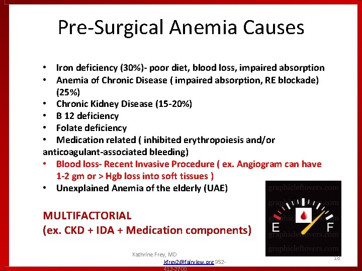 Pre-Surgical Anemia Causes • Iron deficiency (30%)- poor diet, blood loss, impaired absorption • Pre-Surgical Anemia Causes • Iron deficiency (30%)- poor diet, blood loss, impaired absorption •