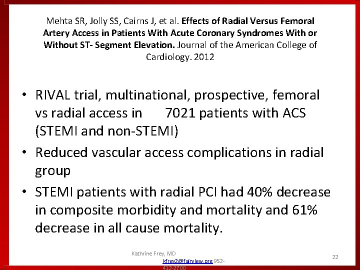 Mehta SR, Jolly SS, Cairns J, et al. Effects of Radial Versus Femoral Artery Mehta SR, Jolly SS, Cairns J, et al. Effects of Radial Versus Femoral Artery