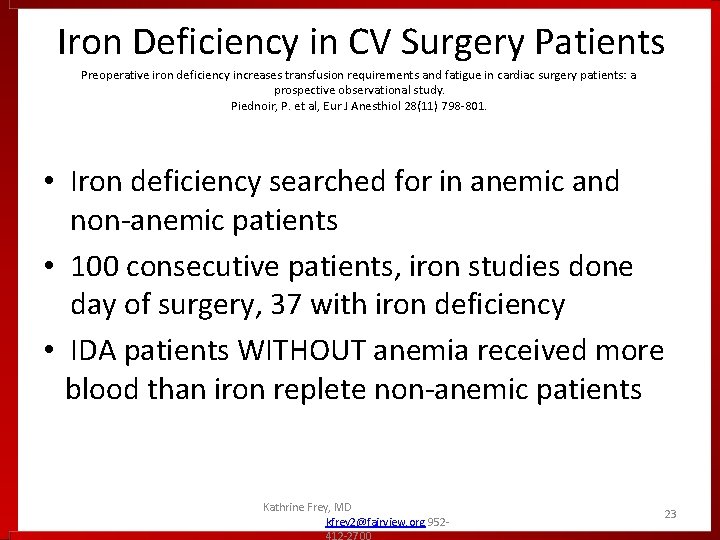 Iron Deficiency in CV Surgery Patients Preoperative iron deficiency increases transfusion requirements and fatigue Iron Deficiency in CV Surgery Patients Preoperative iron deficiency increases transfusion requirements and fatigue