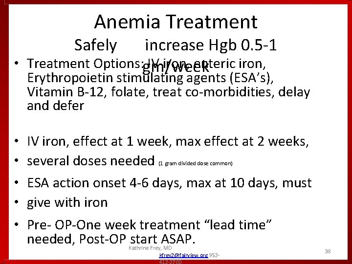 Anemia Treatment Safely increase Hgb 0. 5 -1 • Treatment Options: gm/week IV iron, Anemia Treatment Safely increase Hgb 0. 5 -1 • Treatment Options: gm/week IV iron,