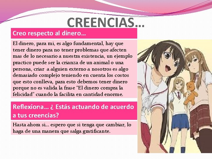 CREENCIAS… Creo respecto al dinero… El dinero, para mi, es algo fundamental, hay que