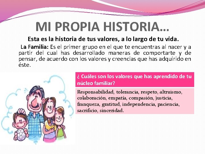 MI PROPIA HISTORIA… Esta es la historia de tus valores, a lo largo de