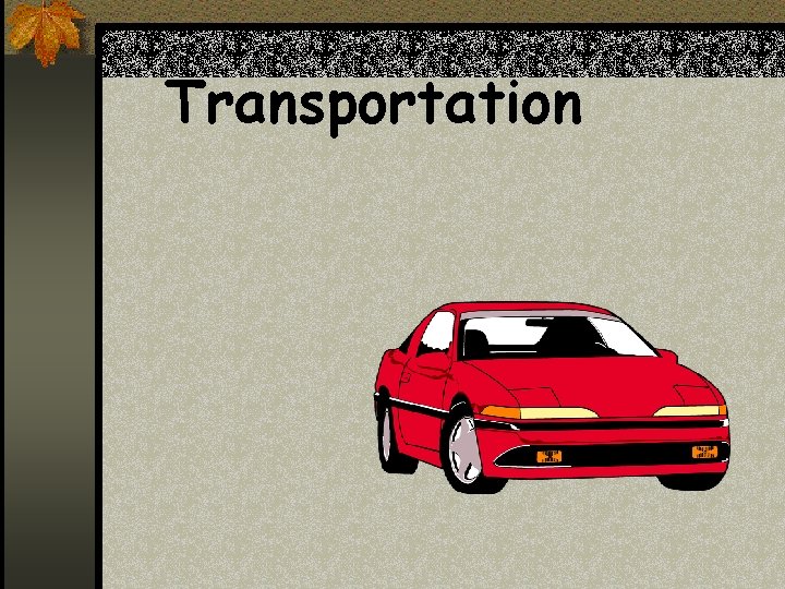 Transportation Transportation