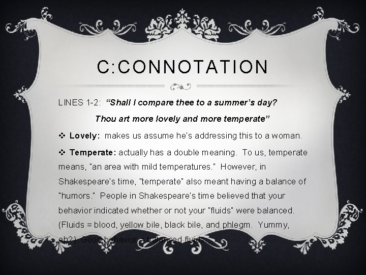 C: CONNOTATION LINES 1 -2: “Shall I compare thee to a summer’s day? Thou