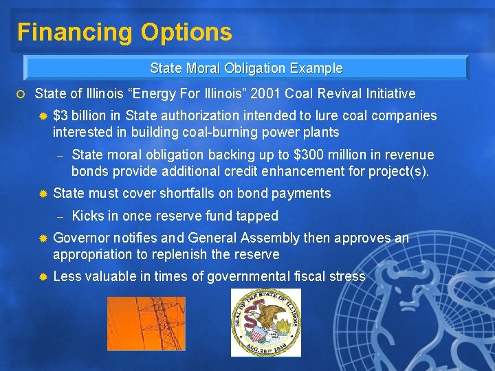 Financing Options State Moral Obligation Example ¡ State of Illinois “Energy For Illinois” 2001 Financing Options State Moral Obligation Example ¡ State of Illinois “Energy For Illinois” 2001