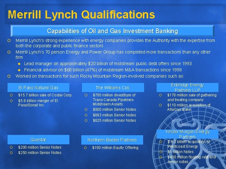 Merrill Lynch Qualifications Capabilities of Oil and Gas Investment Banking ¡ ¡ ¡ Merrill