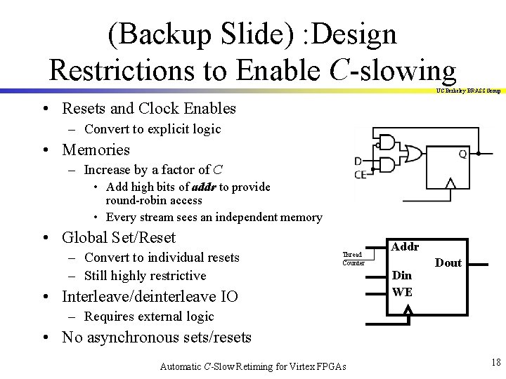 (Backup Slide) : Design Restrictions to Enable C-slowing UC Berkeley BRASS Group • Resets