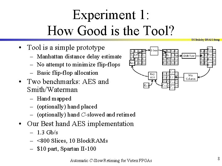 Experiment 1: How Good is the Tool? UC Berkeley BRASS Group • Tool is