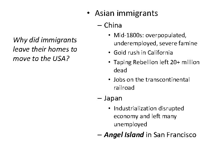  • Asian immigrants – China Why did immigrants leave their homes to move