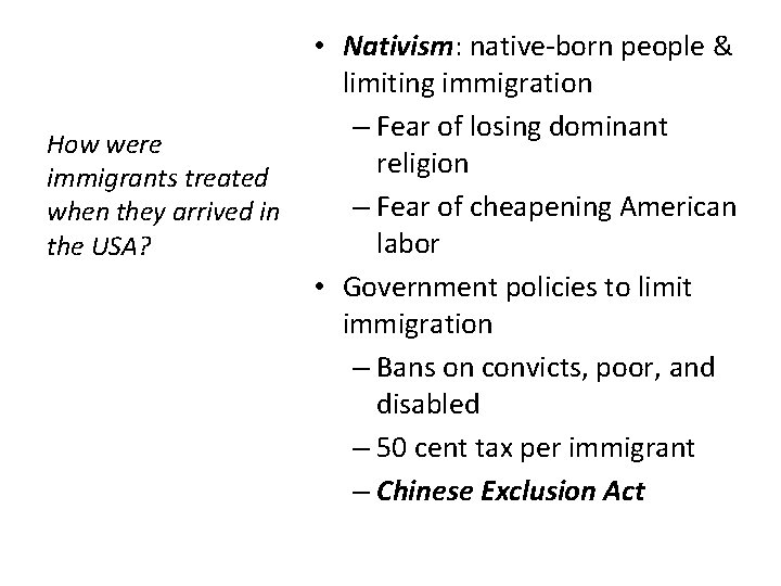 How were immigrants treated when they arrived in the USA? • Nativism: native-born people