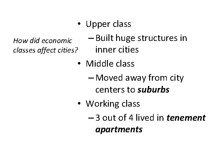  • Upper class – Built huge structures in How did economic inner cities