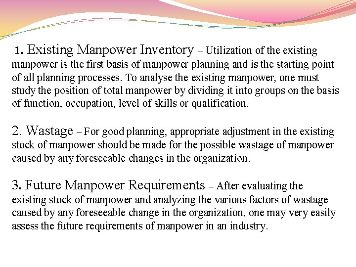 1. Existing Manpower Inventory – Utilization of the existing manpower is the first basis