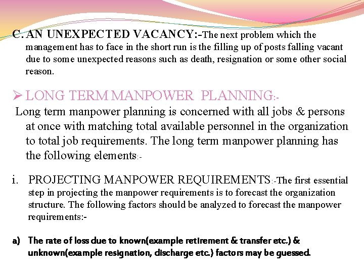 C. AN UNEXPECTED VACANCY: -The next problem which the management has to face in