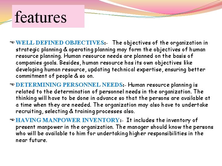 features WELL DEFINED OBJECTIVES: - The objectives of the organization in strategic planning &