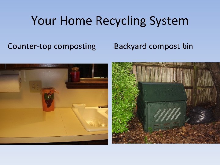 Your Home Recycling System Counter-top composting Backyard compost bin 