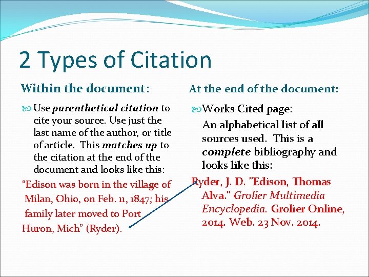 2 Types of Citation Within the document: At the end of the document: Use