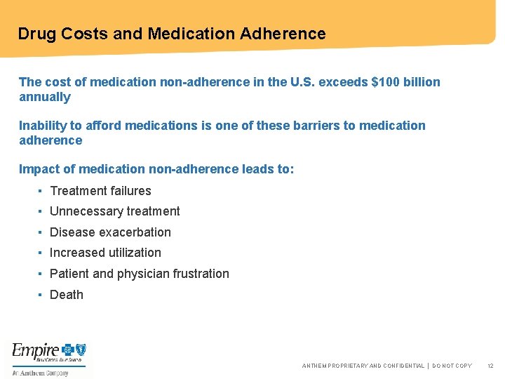 Drug Costs and Medication Adherence The cost of medication non-adherence in the U. S.