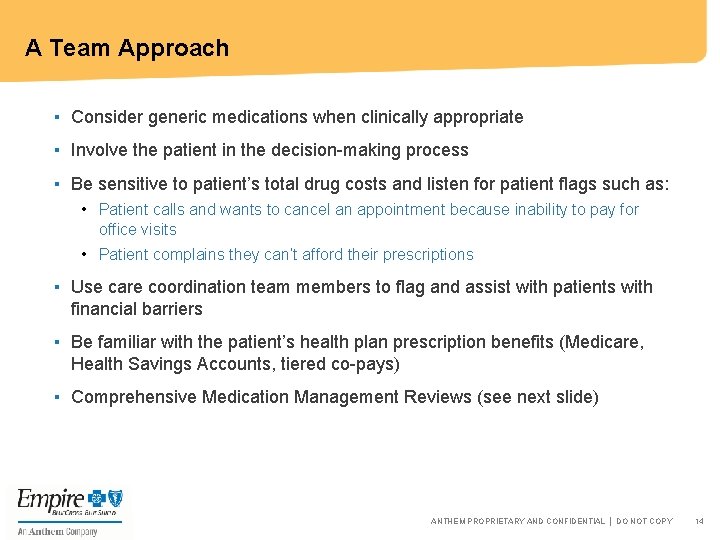 A Team Approach ▪ Consider generic medications when clinically appropriate ▪ Involve the patient