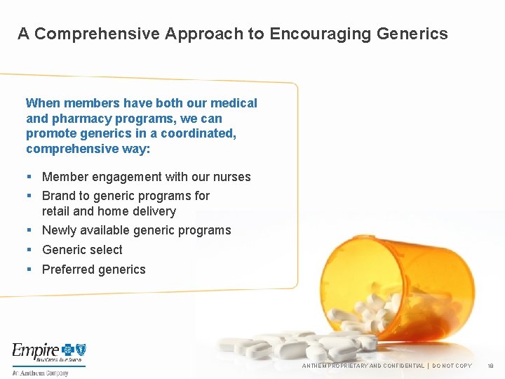 A Comprehensive Approach to Encouraging Generics When members have both our medical and pharmacy