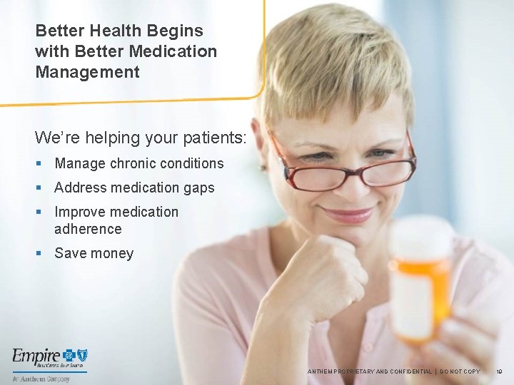 Better Health Begins with Better Medication Management We’re helping your patients: § Manage chronic