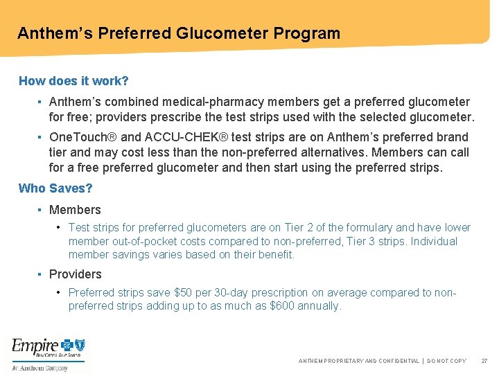Anthem’s Preferred Glucometer Program How does it work? ▪ Anthem’s combined medical-pharmacy members get