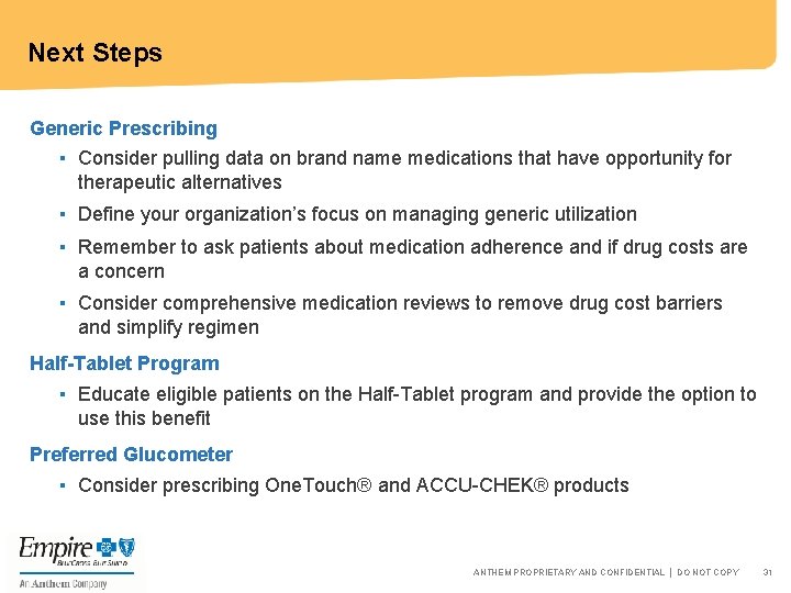 Next Steps Generic Prescribing ▪ Consider pulling data on brand name medications that have