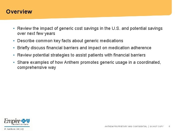 Overview ▪ Review the impact of generic cost savings in the U. S. and