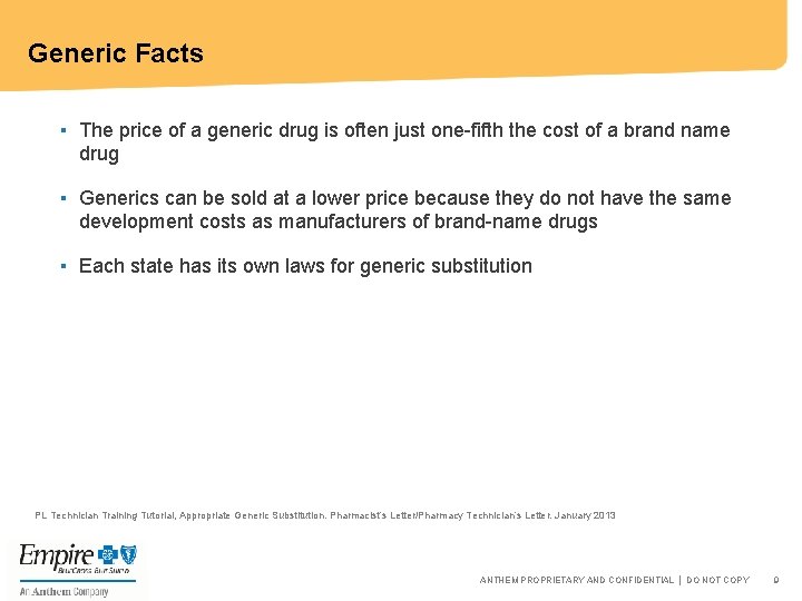 Generic Facts ▪ The price of a generic drug is often just one-fifth the