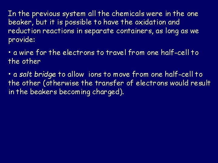 In the previous system all the chemicals were in the one beaker, but it