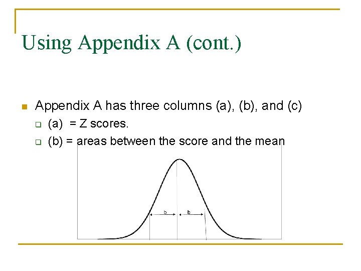 Using Appendix A (cont. ) n Appendix A has three columns (a), (b), and