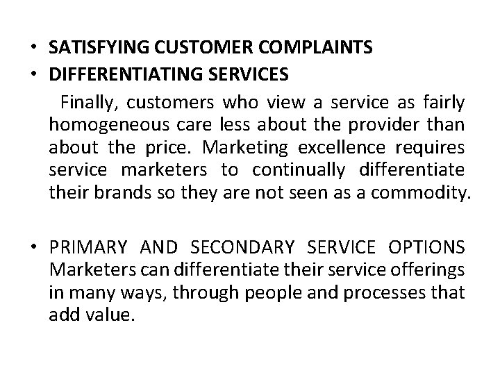  • SATISFYING CUSTOMER COMPLAINTS • DIFFERENTIATING SERVICES Finally, customers who view a service
