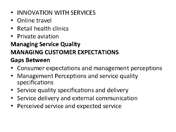  • INNOVATION WITH SERVICES • Online travel • Retail health clinics • Private