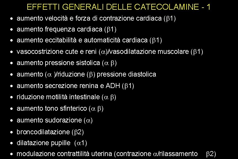 EFFETTI GENERALI DELLE CATECOLAMINE - 1 · aumento velocità e forza di contrazione cardiaca