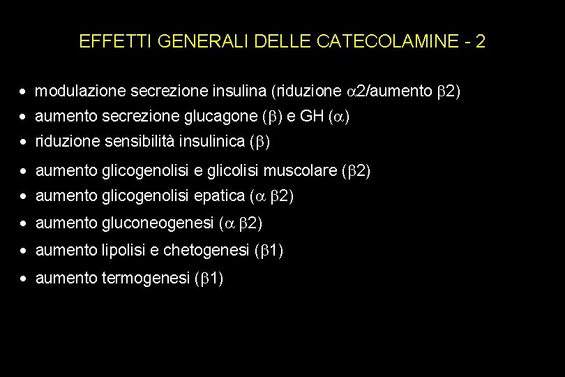 EFFETTI GENERALI DELLE CATECOLAMINE - 2 · modulazione secrezione insulina (riduzione a 2/aumento b