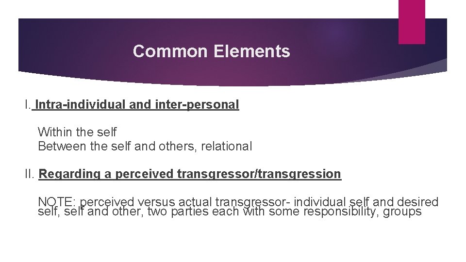 Common Elements I. Intra-individual and inter-personal Within the self Between the self and others,