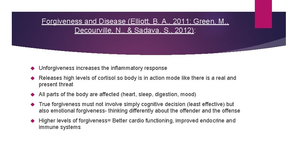 Forgiveness and Disease (Elliott, B. A. , 2011; Green, M. , Decourville, N. ,
