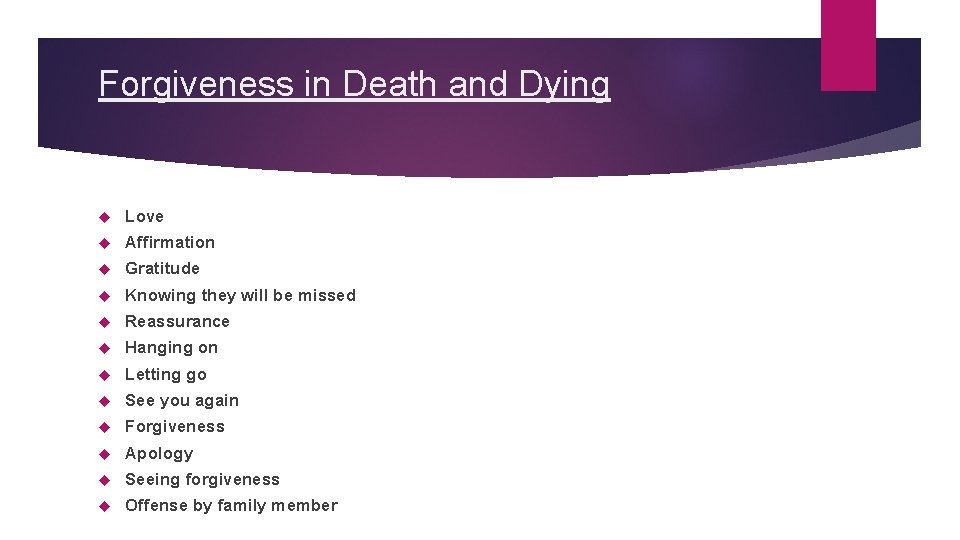Forgiveness in Death and Dying Love Affirmation Gratitude Knowing they will be missed Reassurance