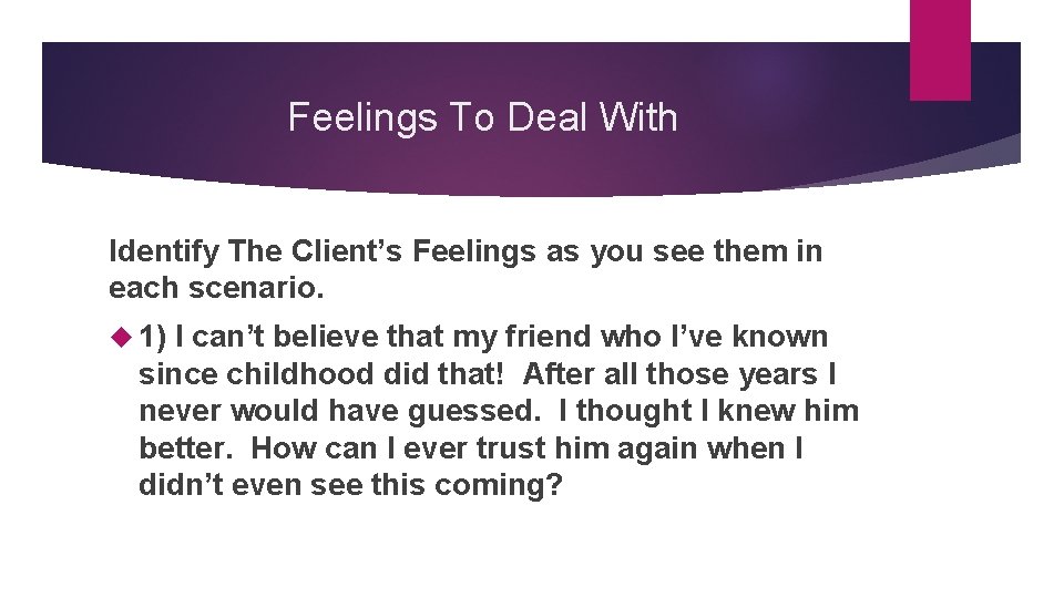 Feelings To Deal With Identify The Client’s Feelings as you see them in each